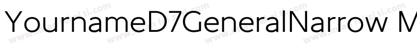 YournameD7GeneralNarrow Medium字体转换